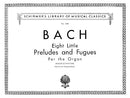 Eight Little Preludes and Fugues (BWV 553-560 ed. for organ by Charles-Marie Widor)