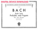 Eight Little Preludes and Fugues (BWV 553-560 ed. for organ by Charles-Marie Widor) - Digital (Not Printable)