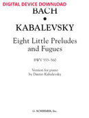 Eight Little Preludes and Fugues (BWV 553-560 arr. for piano by Dmitri Kabalevsky) - Digital (Not Printable)