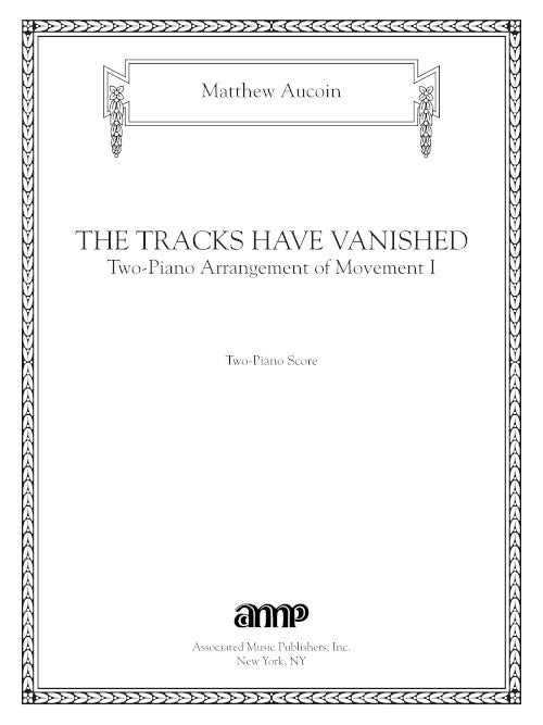The Tracks Have Vanished (Two-Piano Arrangement of Movement I)