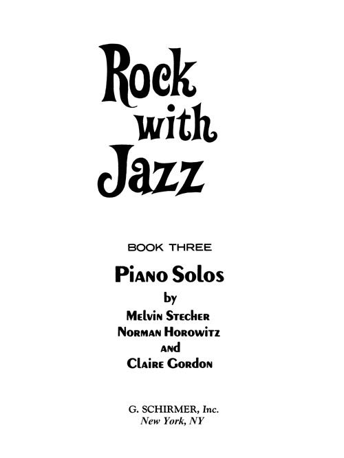 Rock with Jazz, Book 3 - Stecher and Horowitz Piano Library