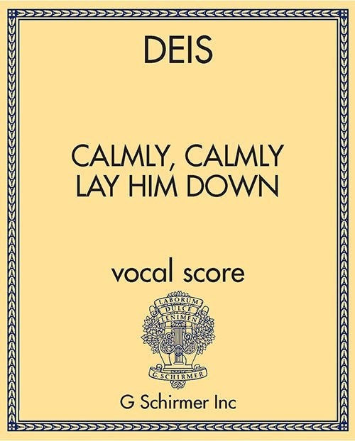 Calmly, Calmly Lay Him Down