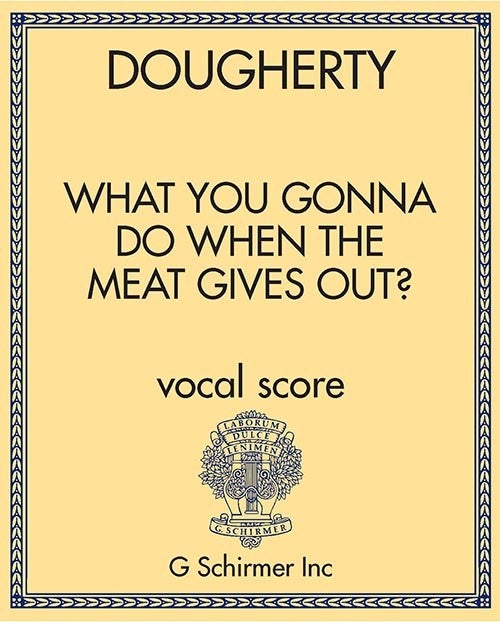 What you gonna do when the meat gives out?