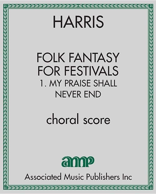 Folk Fantasy for Festivals: 1. My Praise Shall Never End