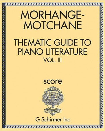 Thematic Guide to Piano Literature - Vol. III