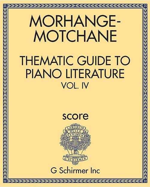 Thematic Guide to Piano Literature - Vol. IV