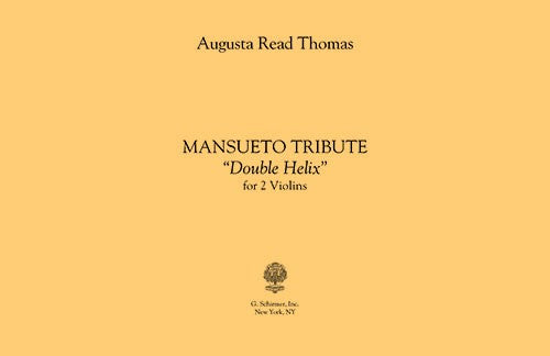 Mansueto Tribute, "double helix" (for violins)