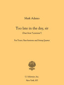 Too Late in the Day, Sir