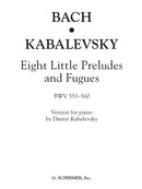 Eight Little Preludes and Fugues (BWV 553-560 arr. for piano by Dmitri Kabalevsky)
